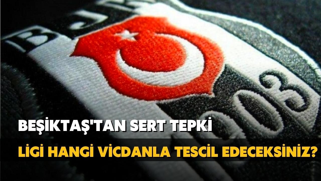 Beşiktaş'tan TFF'ye sert tepki