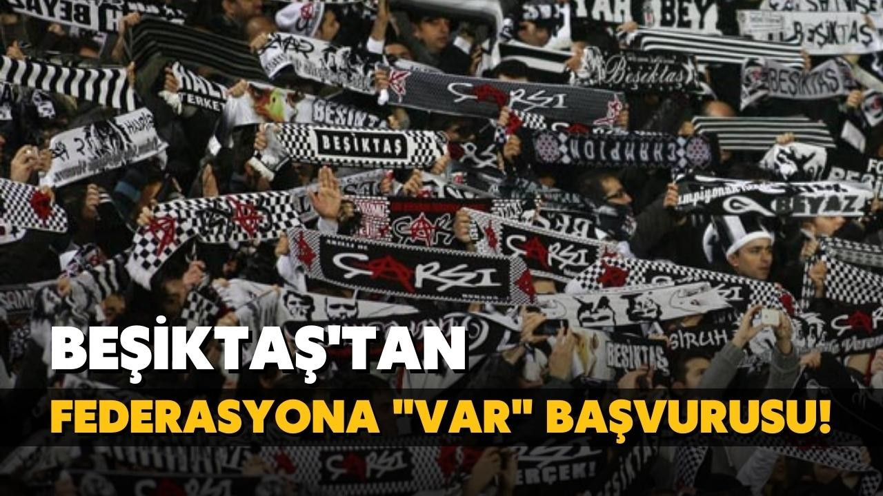 Beşiktaş'tan TFF'ye "VAR" başvurusu!