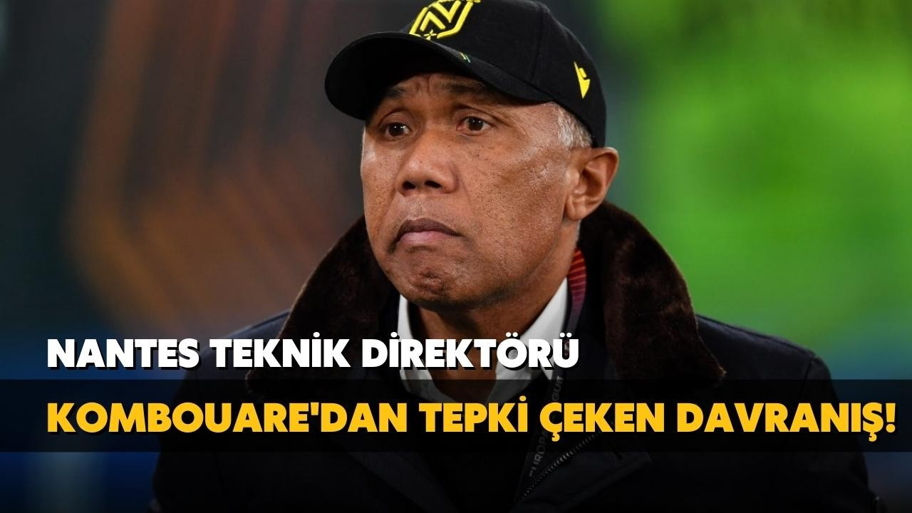 Nantes Nantes Teknik Direkötürü tepki çekti
