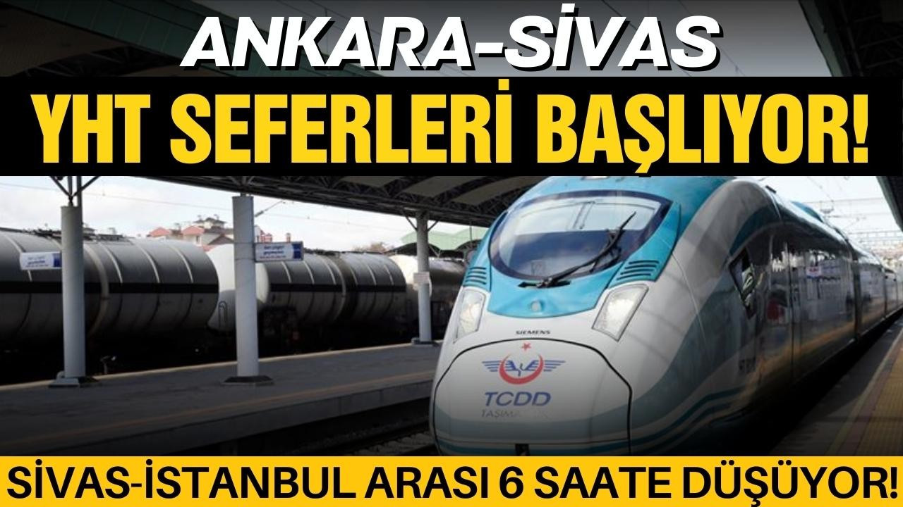 Ankara-Sivas YHT seferleri başlıyor!