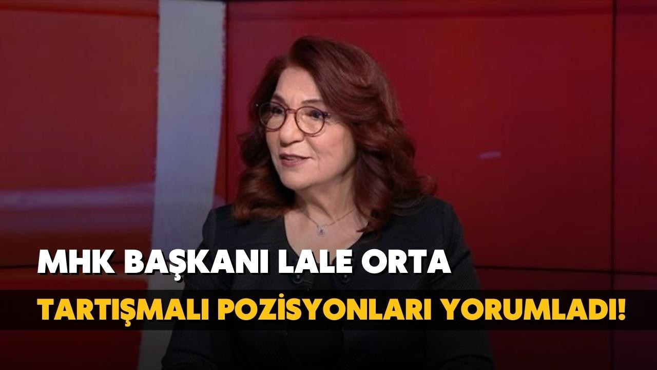 MHK Başkanı Lale Orta, o pozisyonları yorumladı!