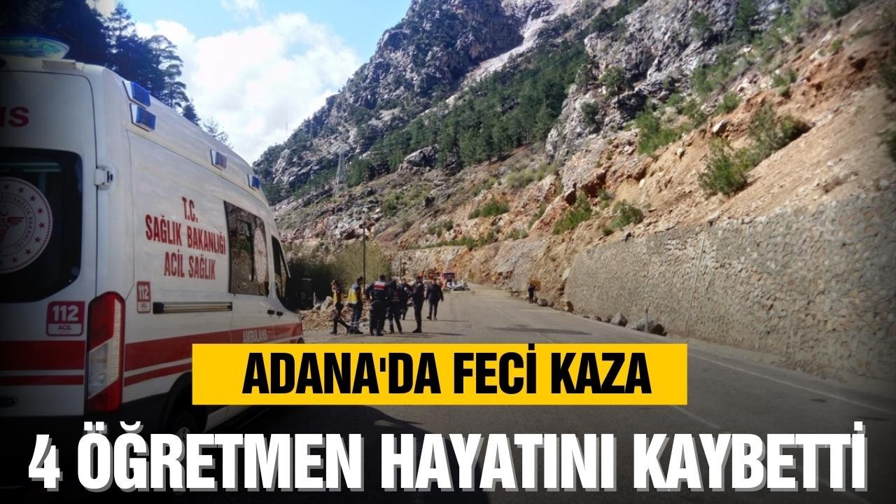 Adana!da 4 öğretmen yaşamını yitirdi