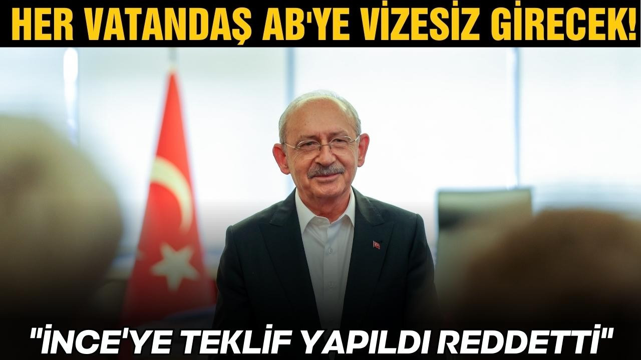 Kılıçdaroğlu: "Her vatandaş AB'ye vizesiz girecek"