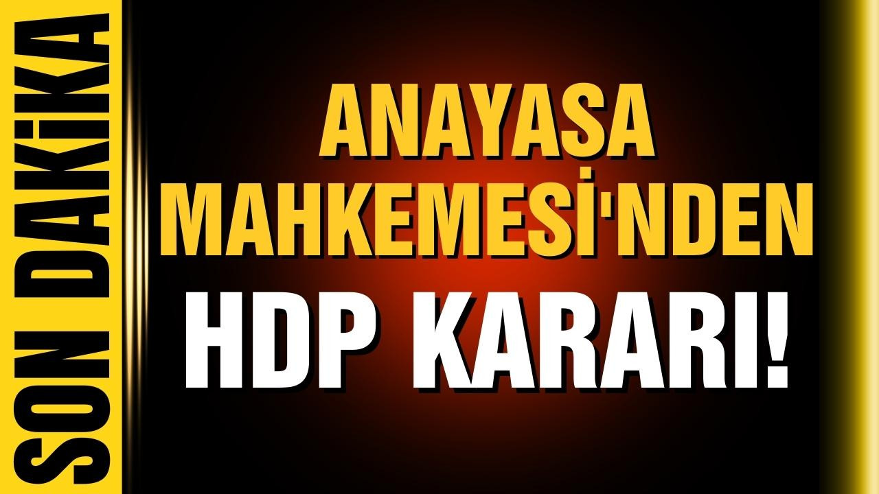 Anayasa Mahkemesi'nden HDP kararı!