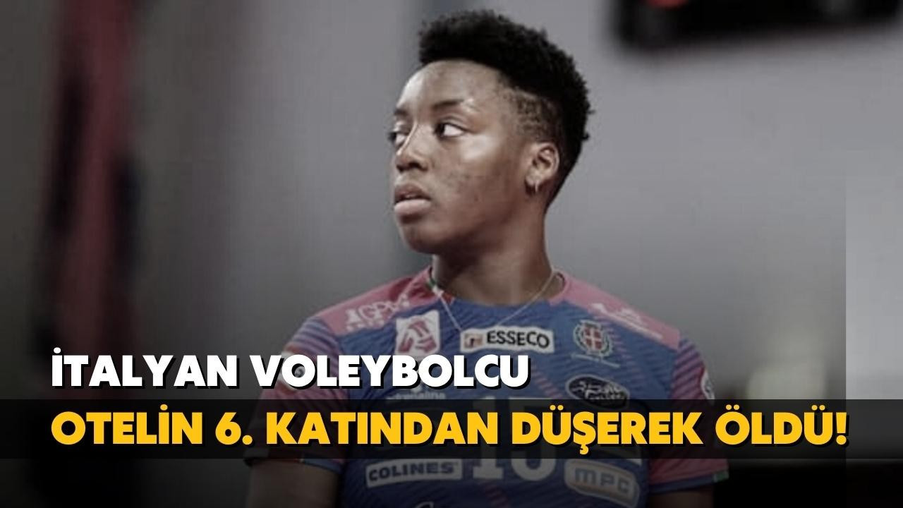 Otelin 6. katından düşen kadın voleybolcu öldü!