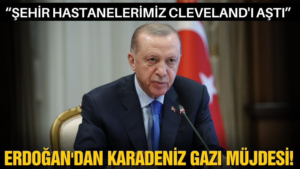 Cumhurbaşkanı Erdoğan’dan Karadeniz gazı müjdesi!