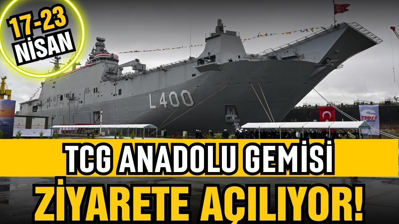 TCG Anadolu gemisi ziyarete açılıyor!