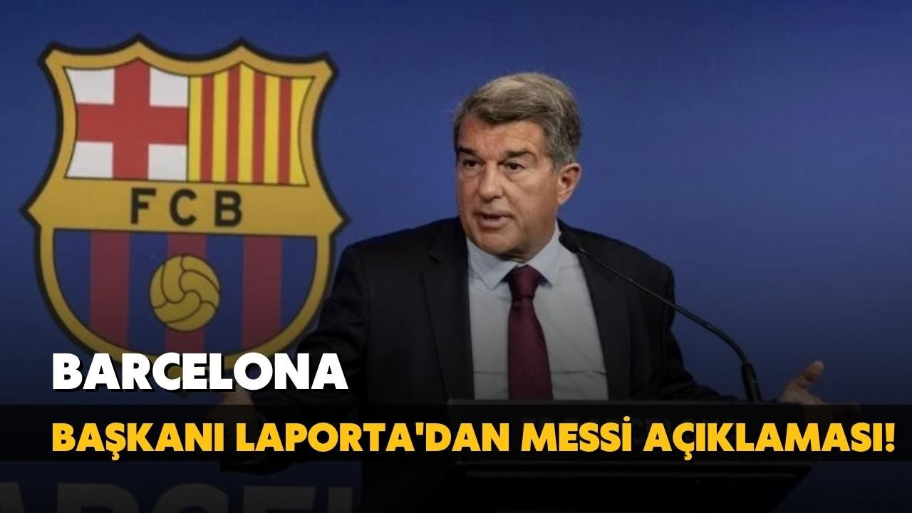 Barcelona Başkanı Laporta'dan açıklama!