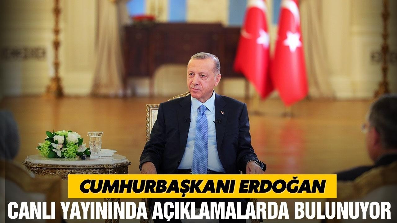 Erdoğan canlı yayında açıklamalarda bulunuyor