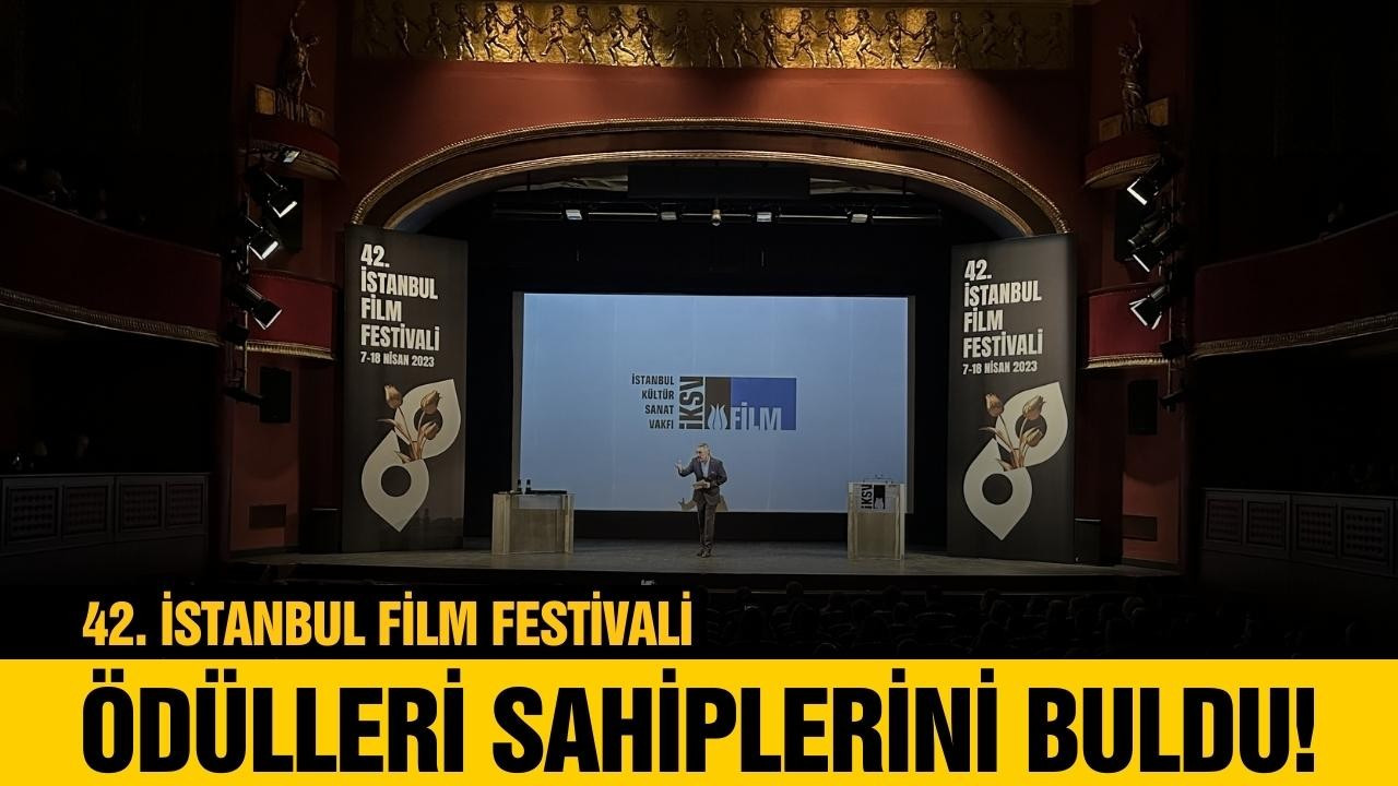 İstanbul Film Festivali ödülleri sahiplerini buldu
