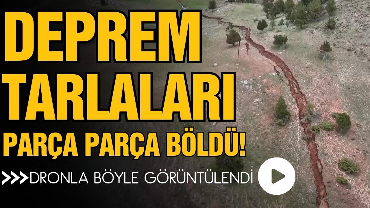 Deprem, tarlaları parçalara böldü!