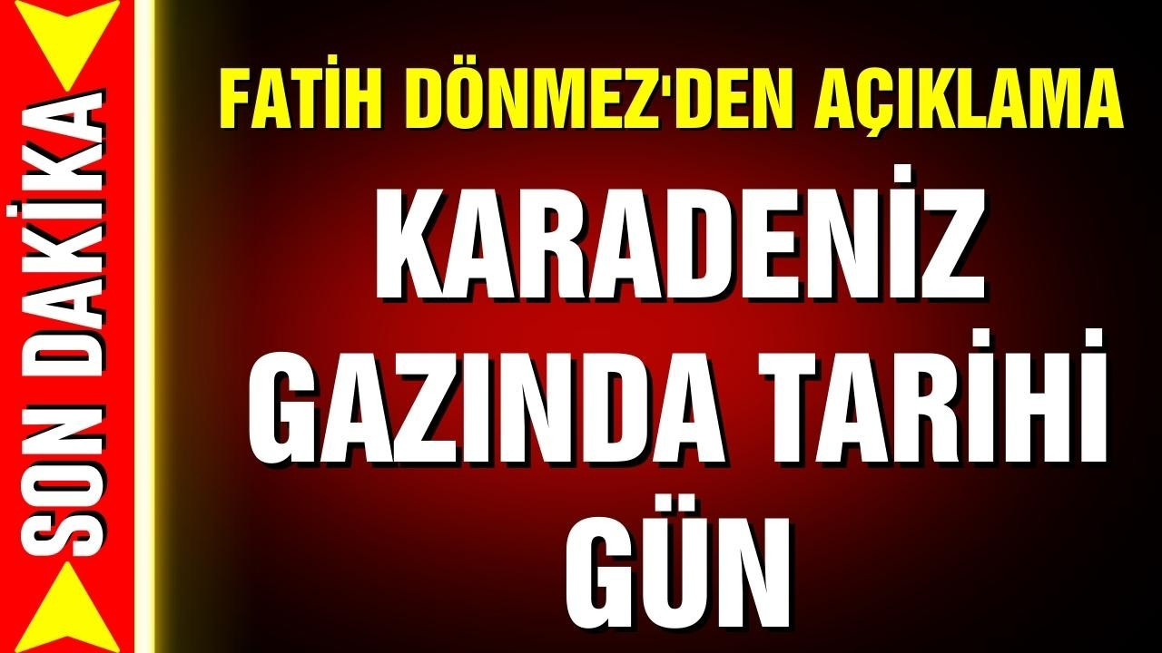 Karadeniz gazında tarihi gün!
