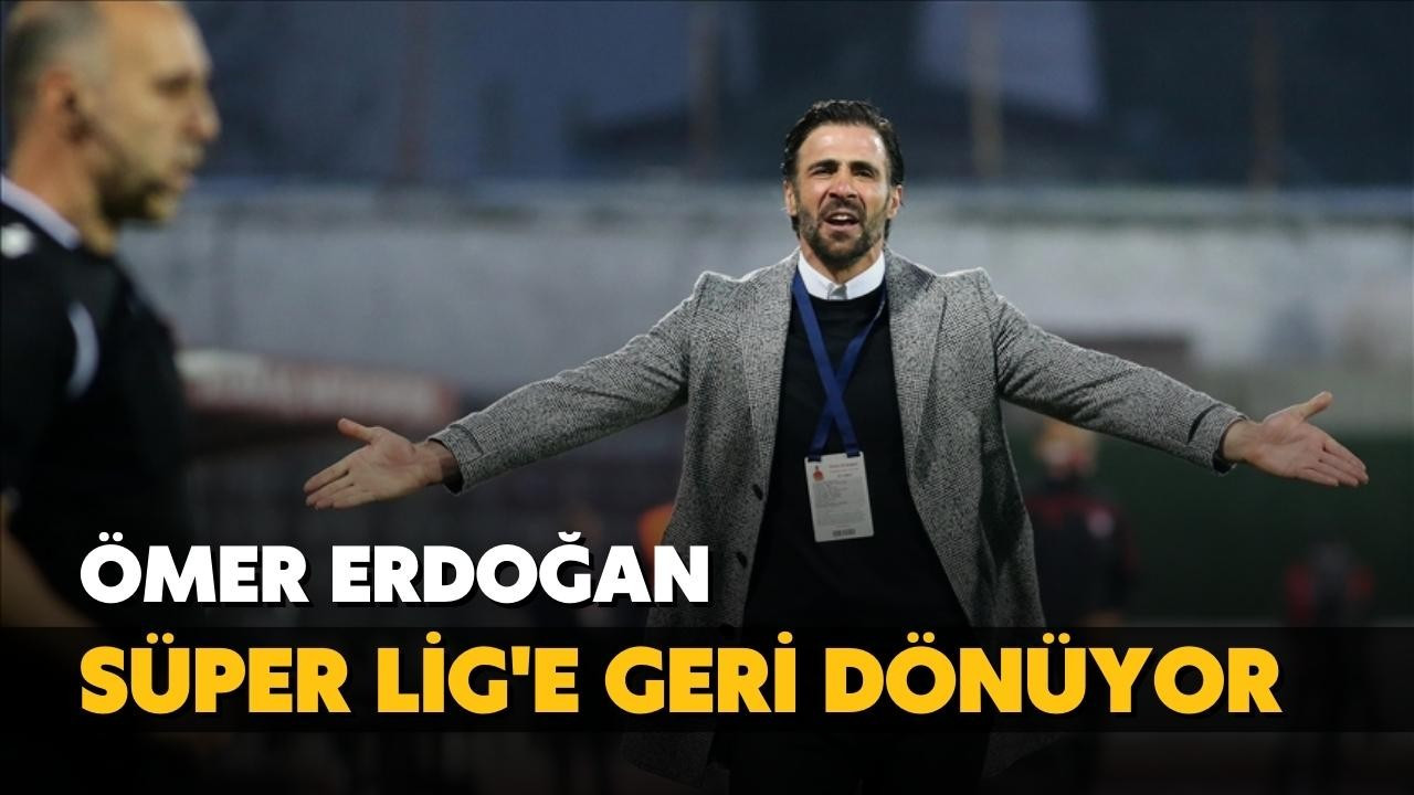 Ömer Erdoğan Süper Lig'e dönüyor!