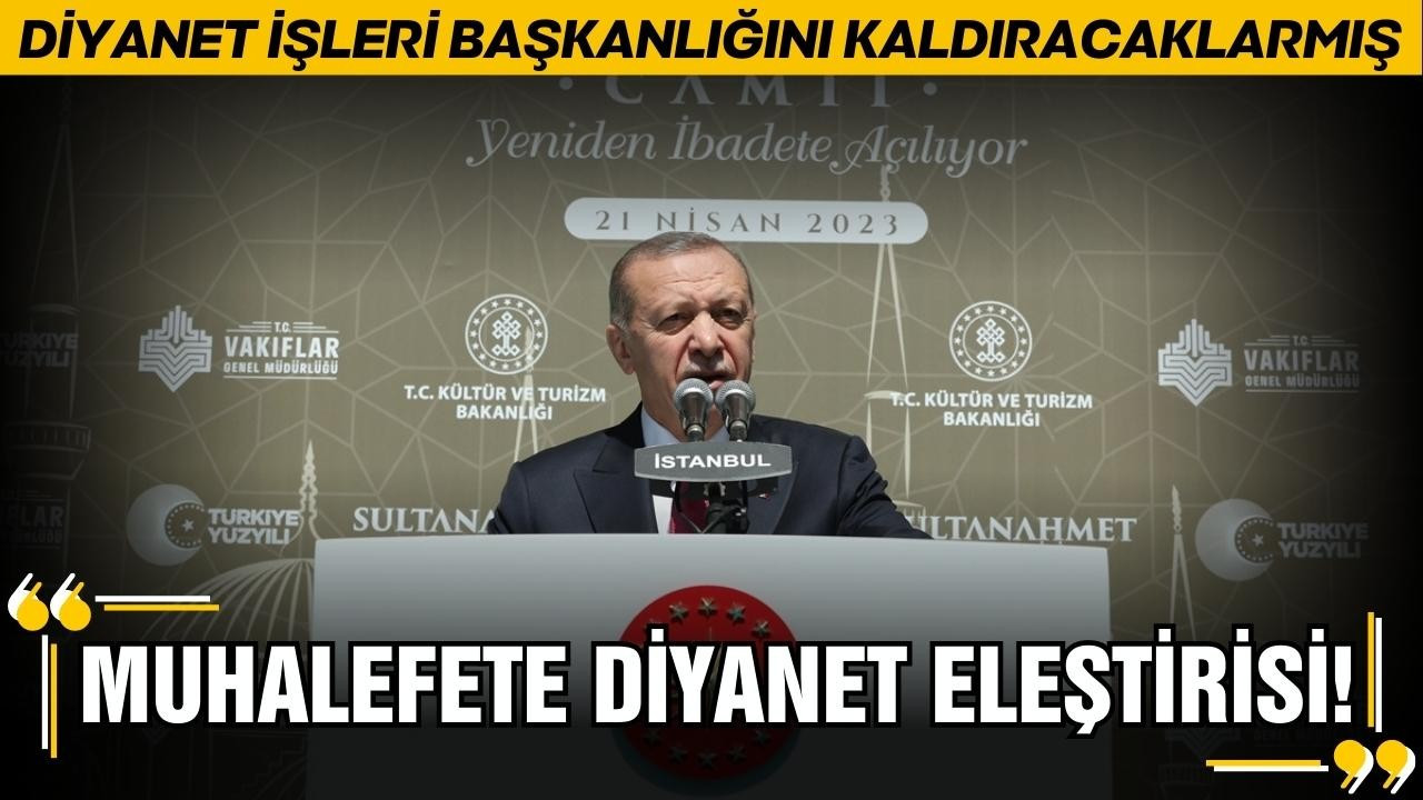 Erdoğan'dan muhalefete diyanet eleştirisi!