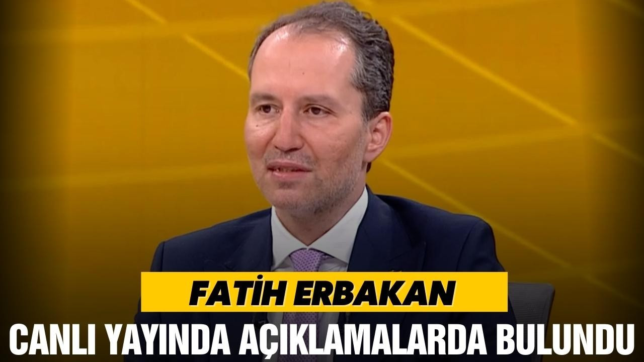 Fatih Erbakan açıklamalarda bulundu