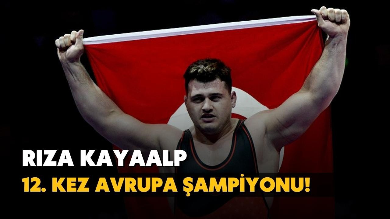 Rıza Kayaalp, 12. kez Avrupa şampiyonu!