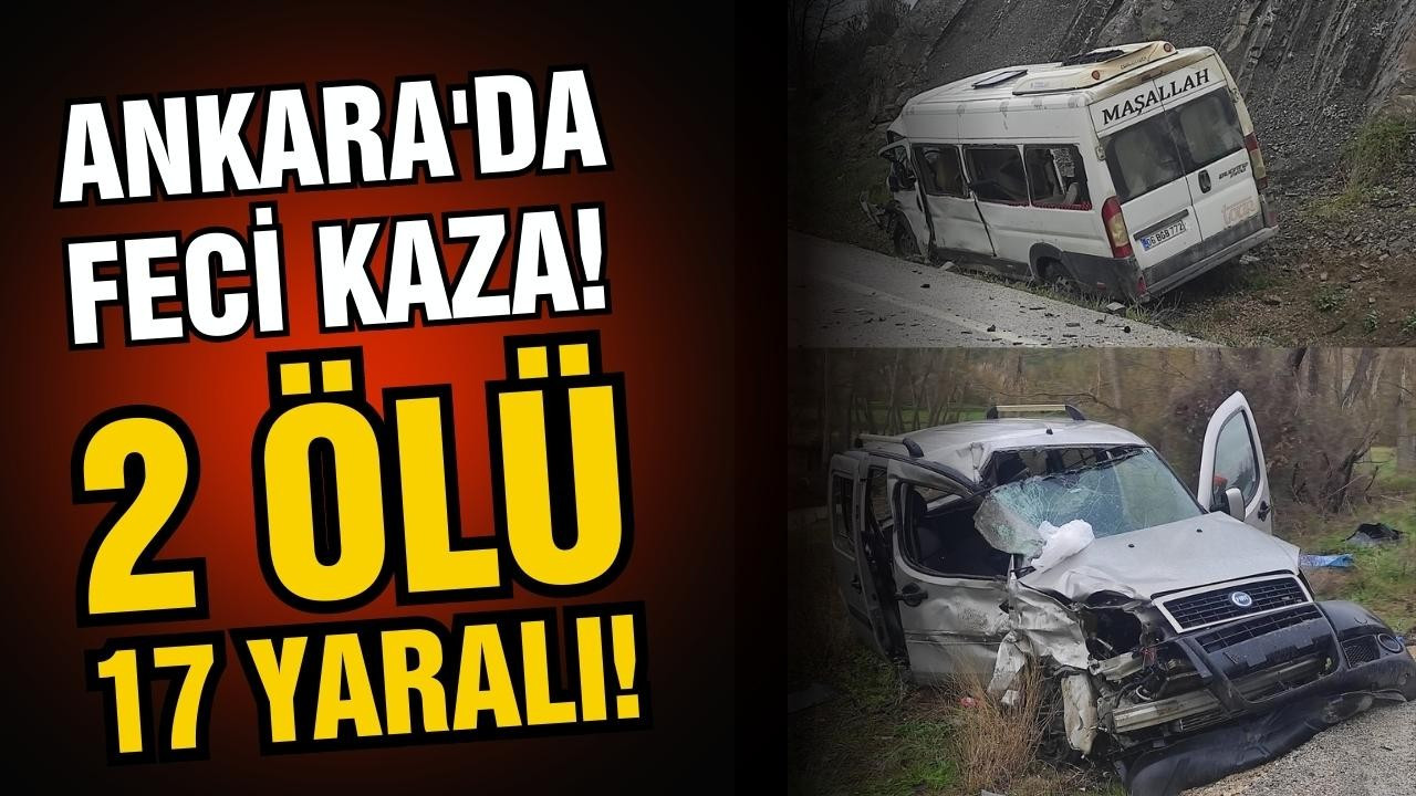 Ankara'da feci kaza! 2 ölü, 17 yaralı