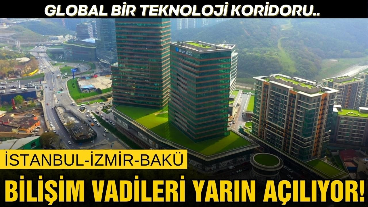 İstanbul, İzmir ve Bakü bilişim vadileri açılıyor!