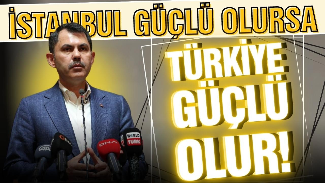 Kurum: "İstanbul güçlü olursa, Türkiye güçlü olur"