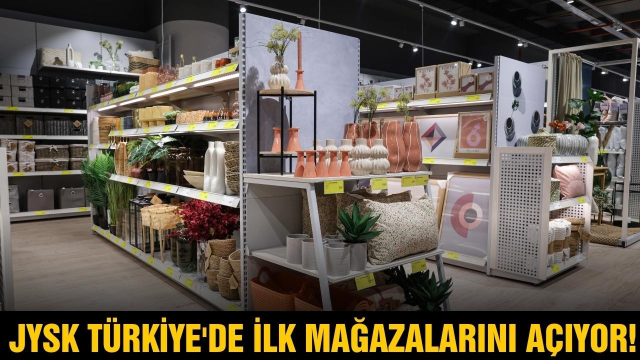 JYSK Türkiye'de ilk mağazalarını açıyor!