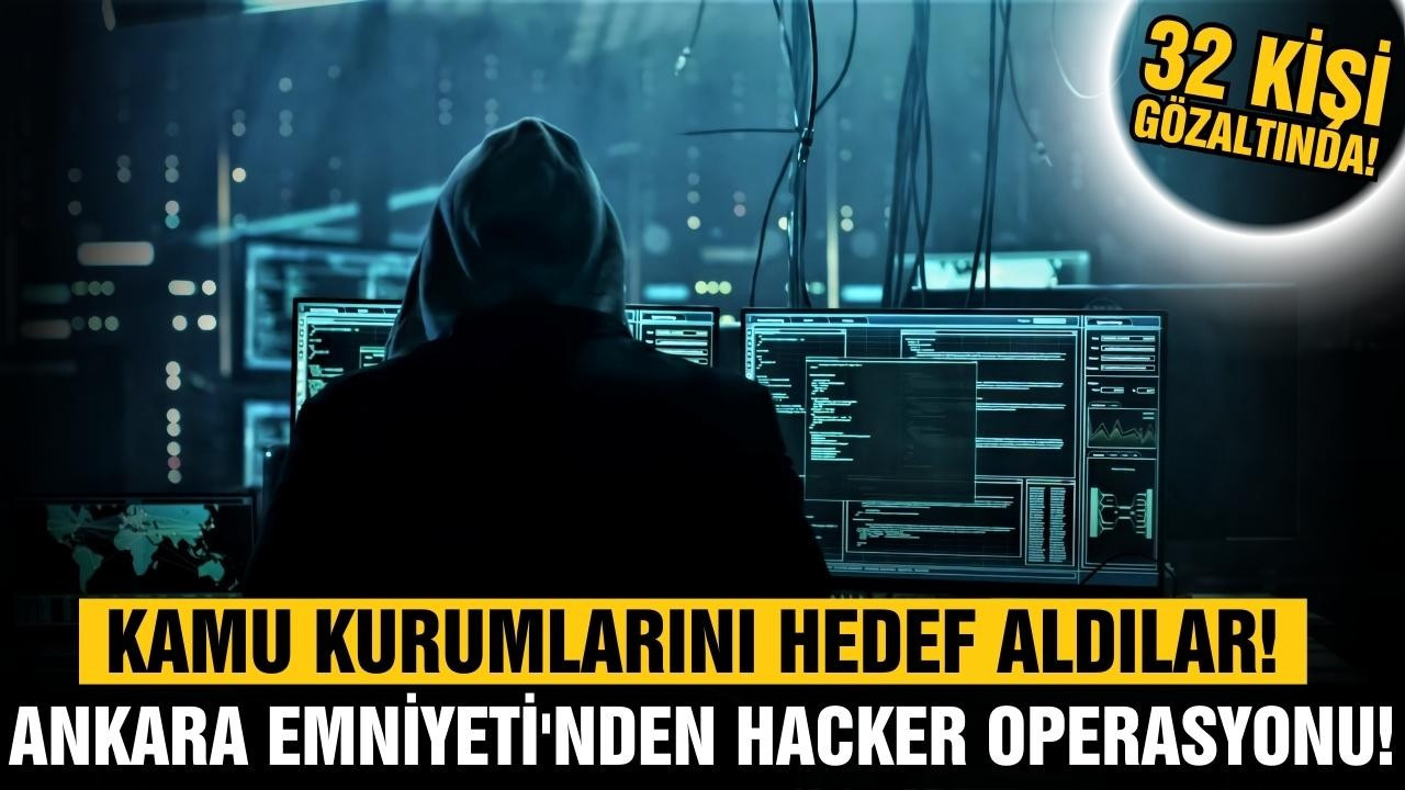 Ankara Emniyeti'nden hacker operasyonu!