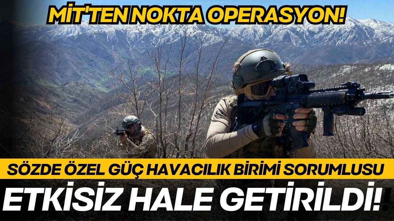 MİT'ten nokta operasyon!