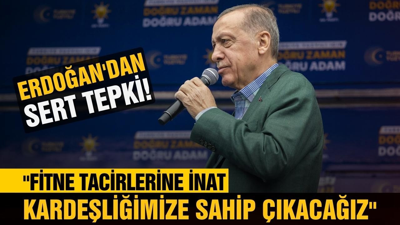 Erdoğan'dan sert tepki!