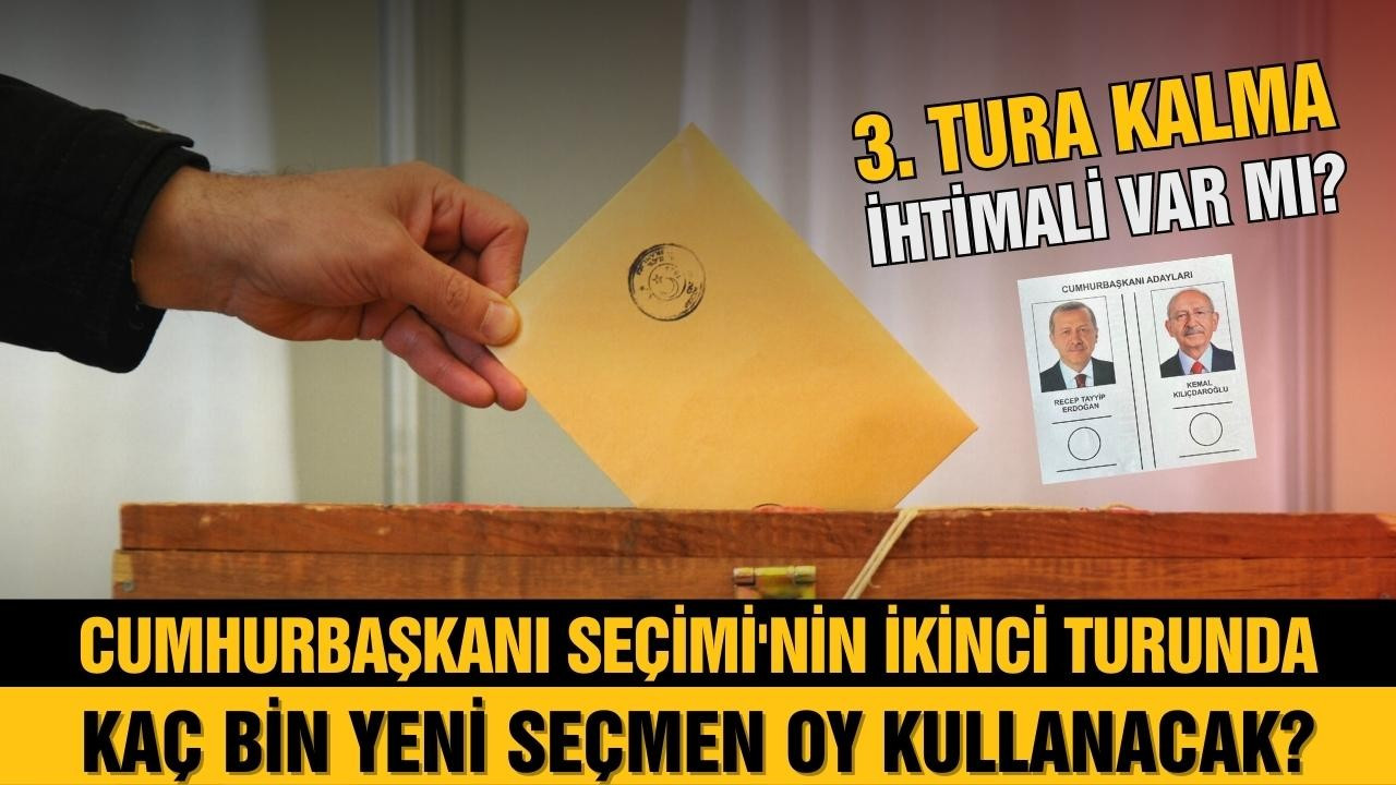 İkinci turda 50 bin yeni seçmen oy kullanacak!