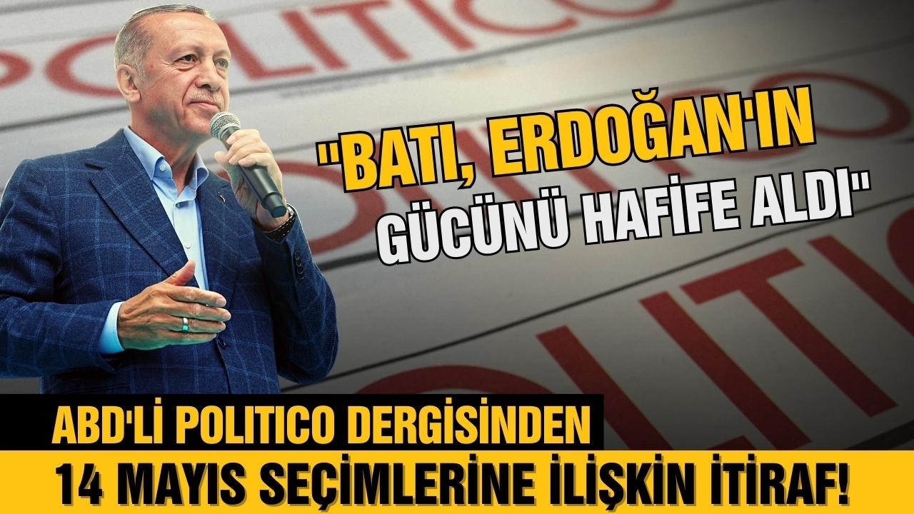 ABD'li dergiden 14 Mayıs itirafı!