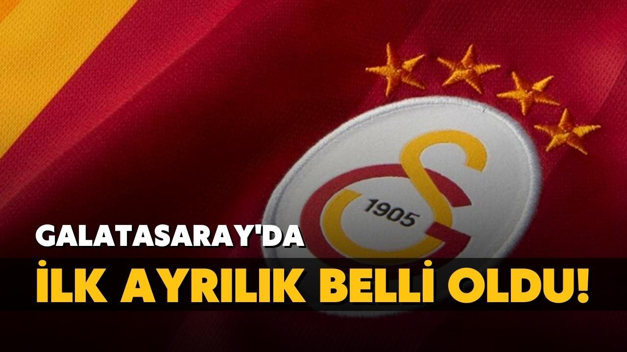 Galatasaray'da ilk ayrılık belli oldu!