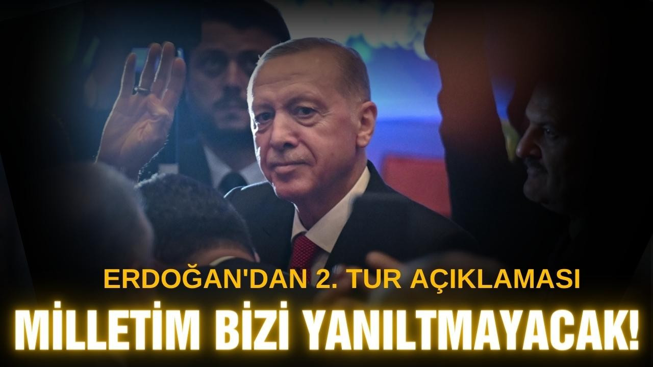 Cumhurbaşkanı Erdoğan: Milletim bizi yanıltmayacak