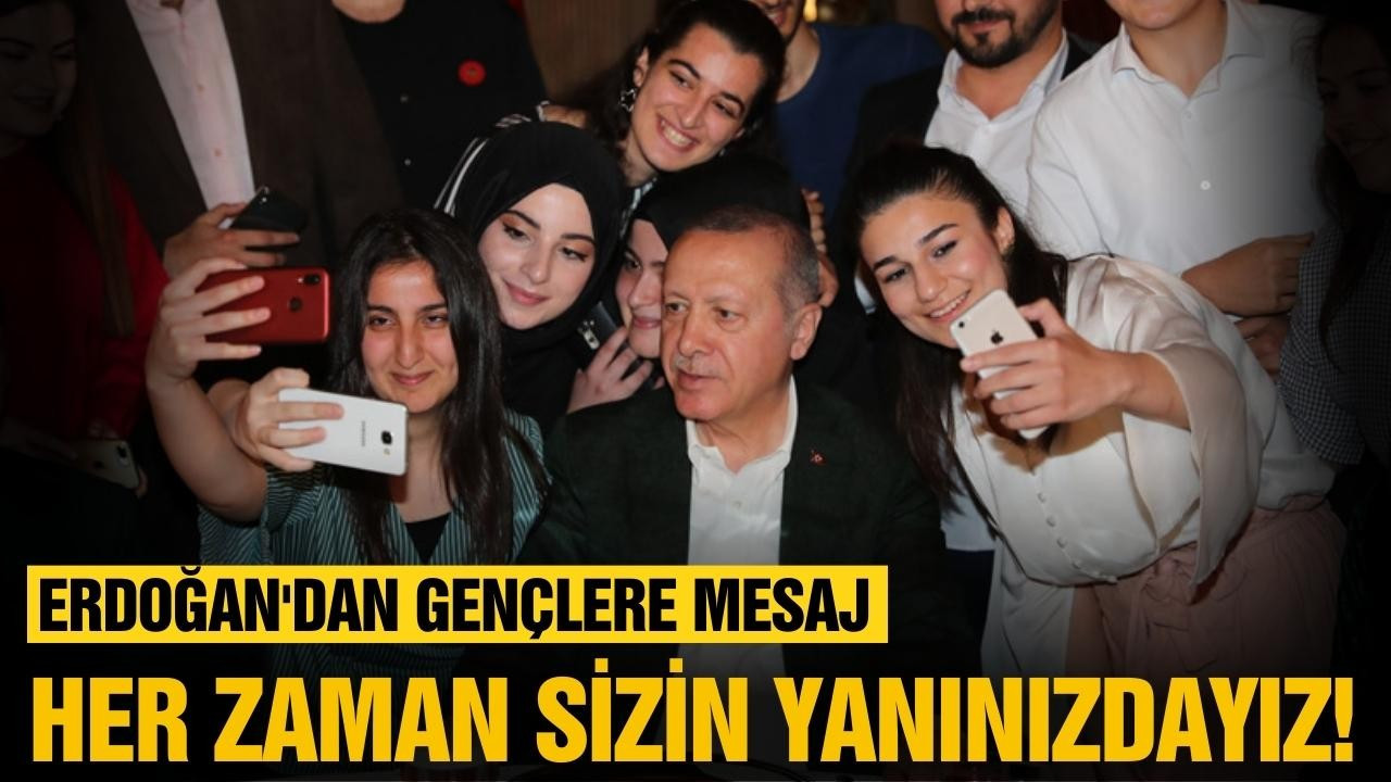 Erdoğan: "Her zaman sizin yanınızdayız"
