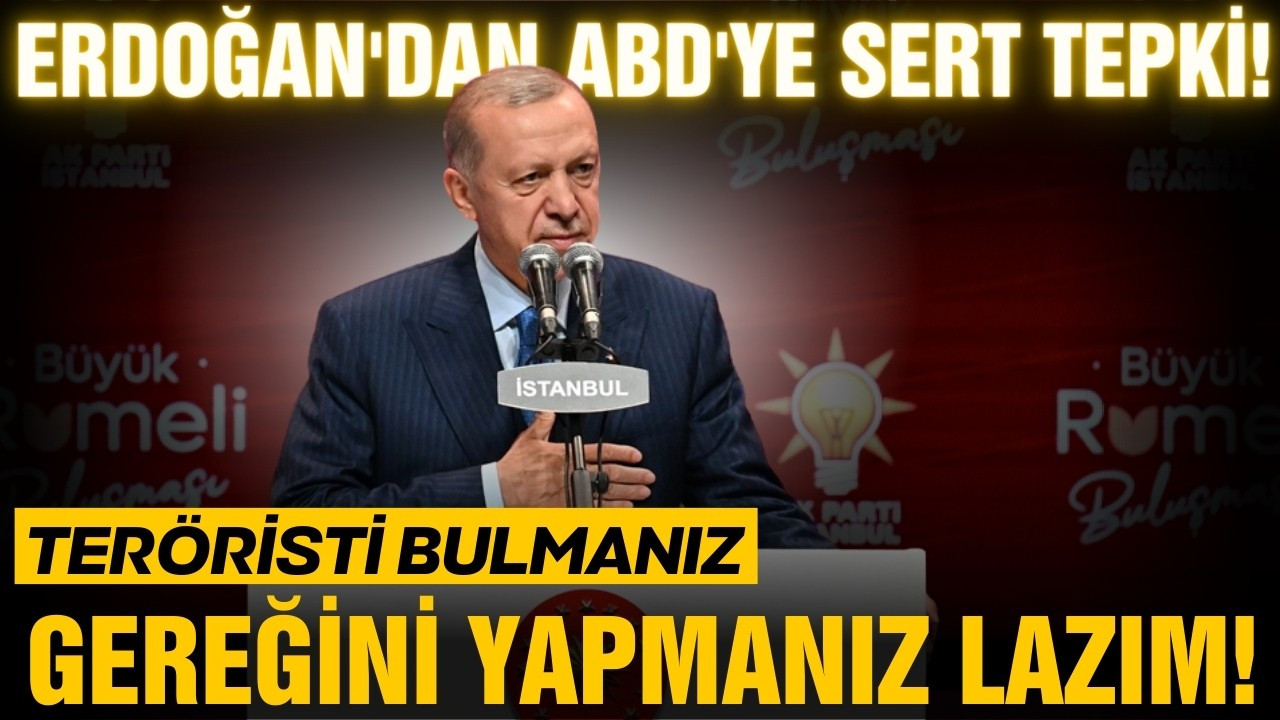Cumhurbaşkanı Erdoğan'dan ABD'ye sert tepki!