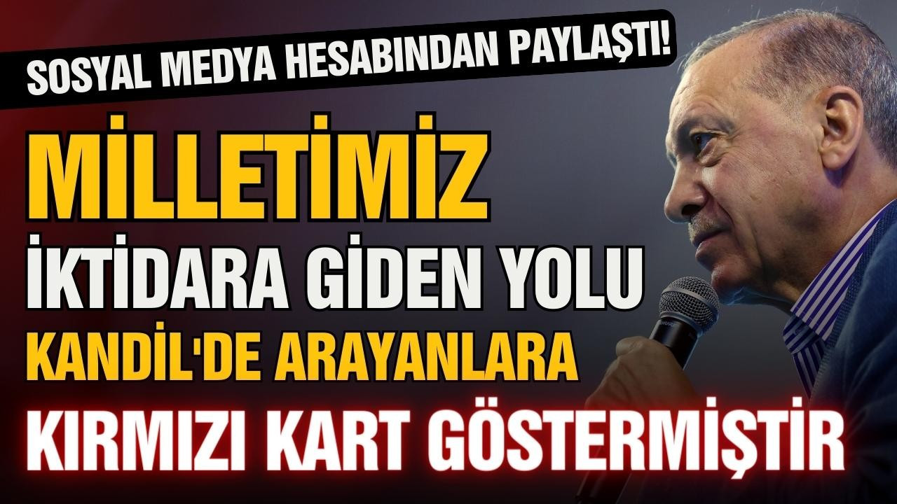 Erdoğan, sosyal medya hesabından paylaşım yaptı!