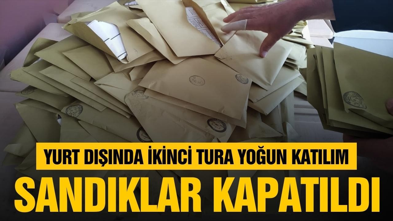 Yurt dışında ikinci tura yoğun katılım!