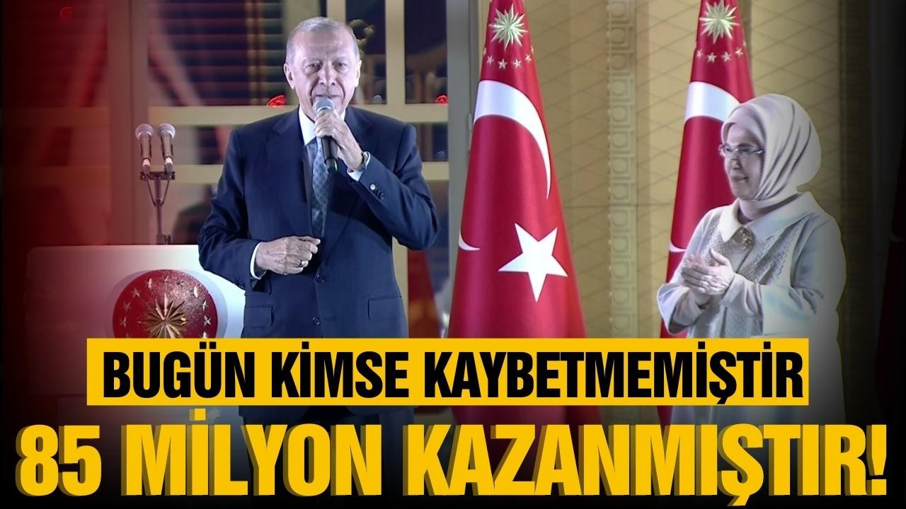 Cumhurbaşkanı Erdoğan: "Kazanan 85 milyondur"