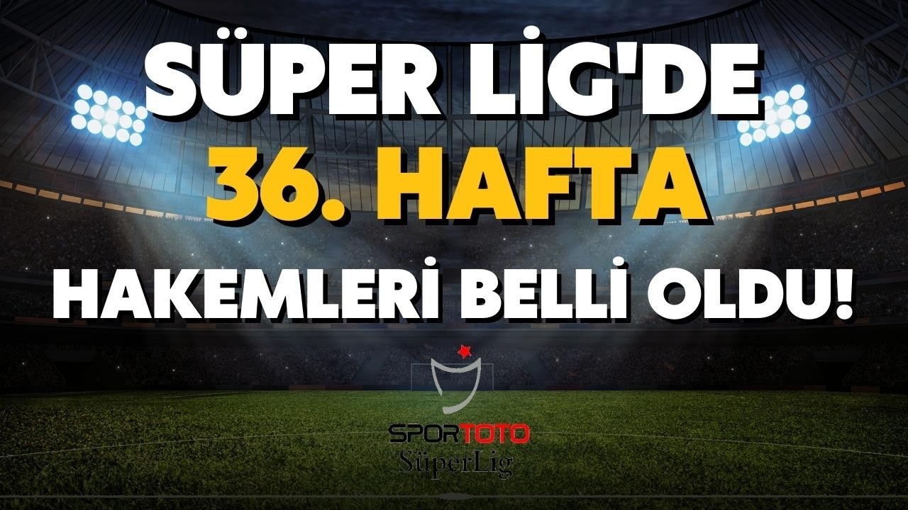 Süper Lig'de haftanın hakemleri açıklandı!