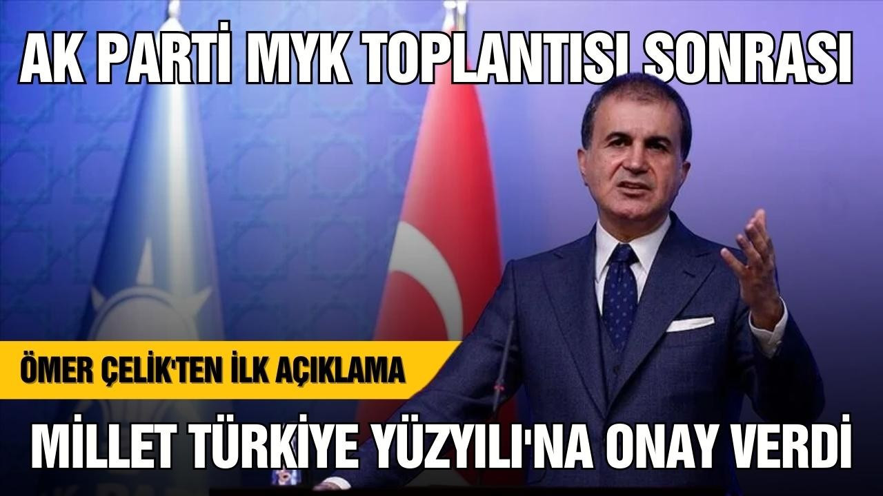 Çelik, "Millet Türkiye Yüzyılı'na onay verdi"