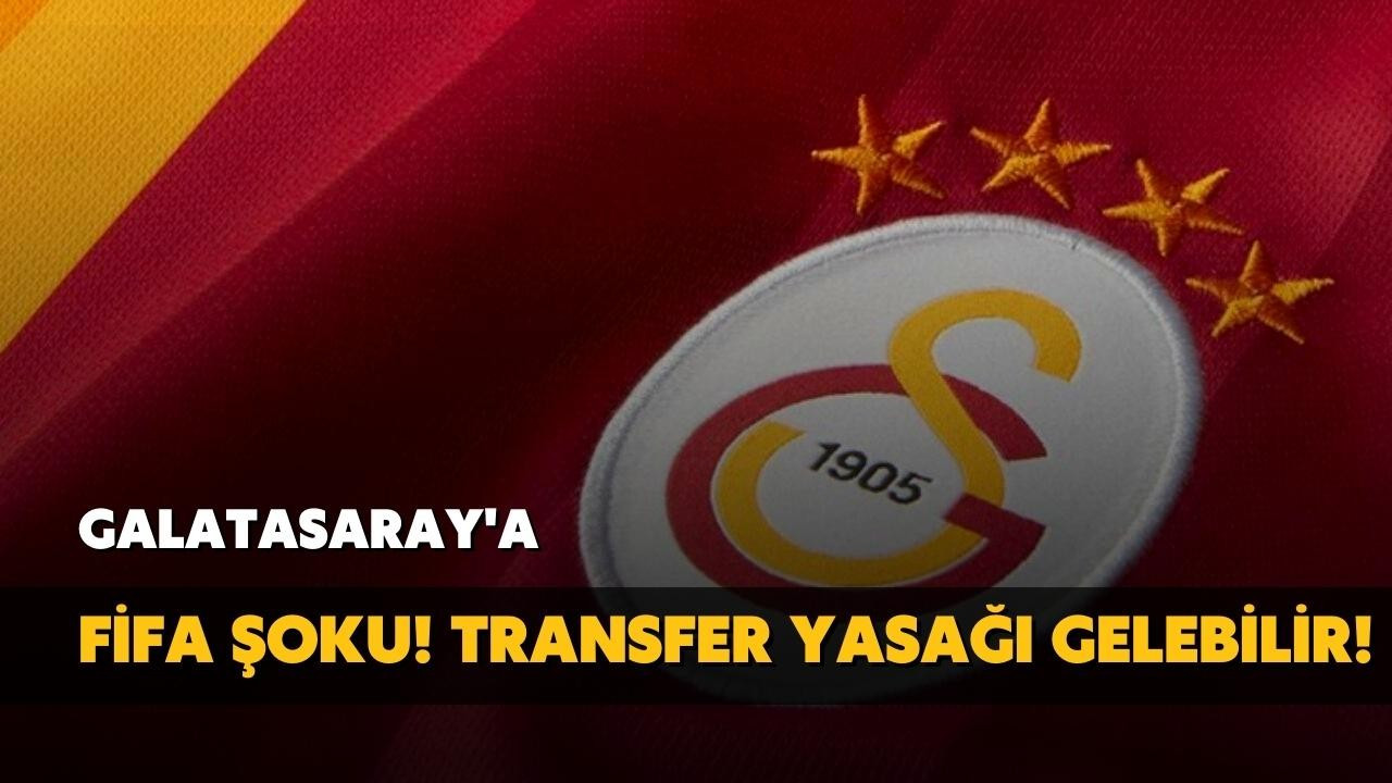 Galatasaray'a FIFA şoku! Transfer yasağı gelebilir