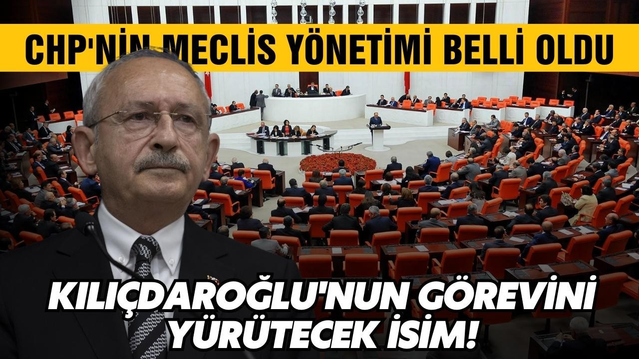 CHP'nin Meclis yönetimi belli oldu