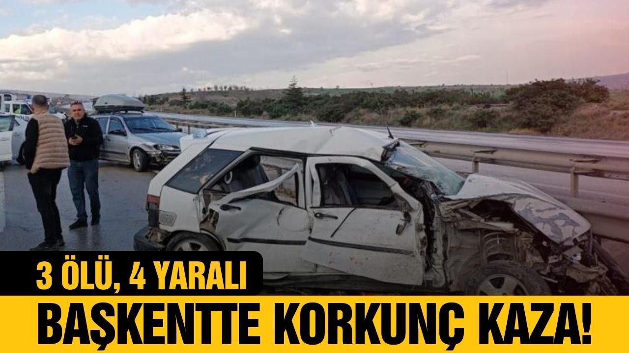 Başkent'te korkunç kaza! 3 ölü, 4 yaralı