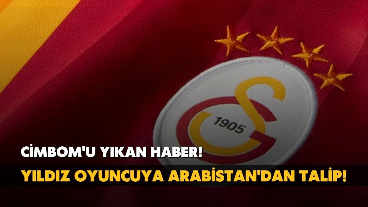 Cimbom'u yıkan haber! Arabistan'dan talip