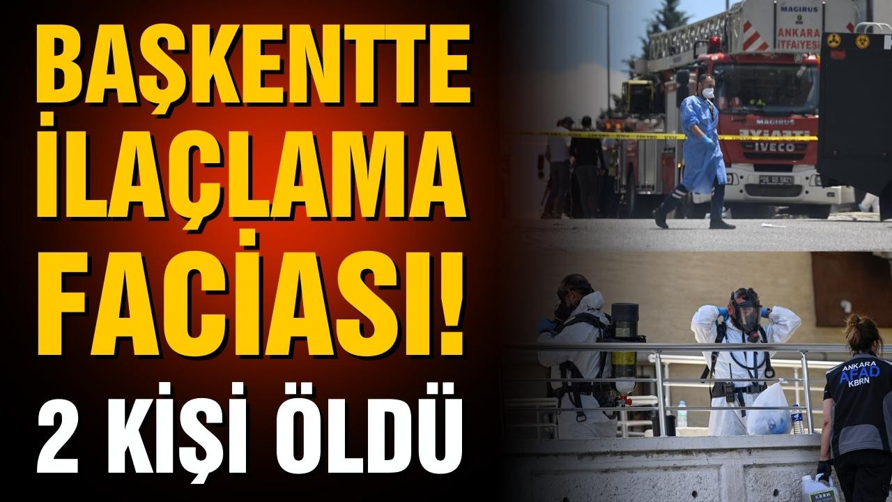 Ankara'da zehirlenme nedeniyle 2 kişi öldü!