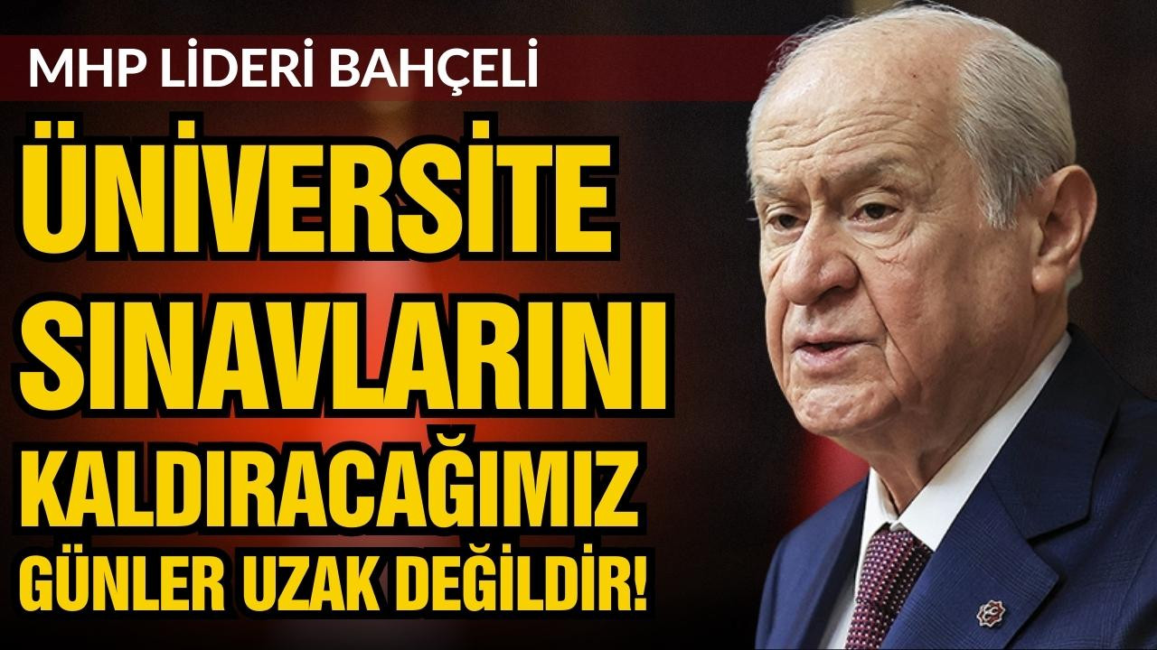 Bahçeli'den üniversite sınavına ilişkin açıklama