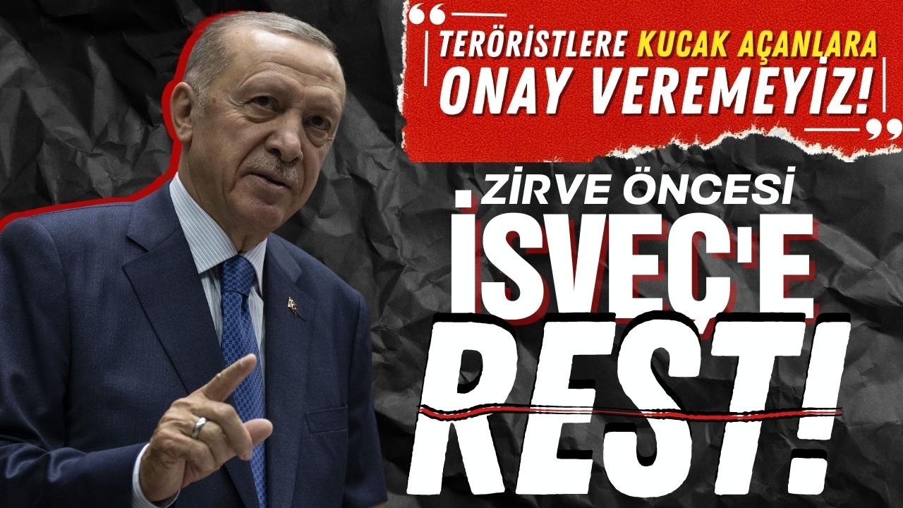 Erdoğan zirve öncesi İsveç'e resti çekti!