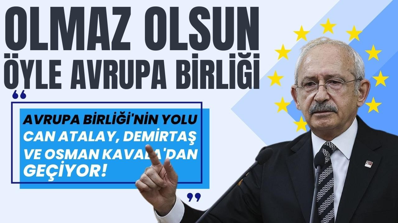 Kılıçdaroğlu'nun Avrupa Birliği reçetesi!