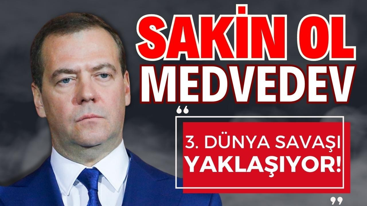 Medvedev: 3. Dünya Savaşı yaklaşıyor