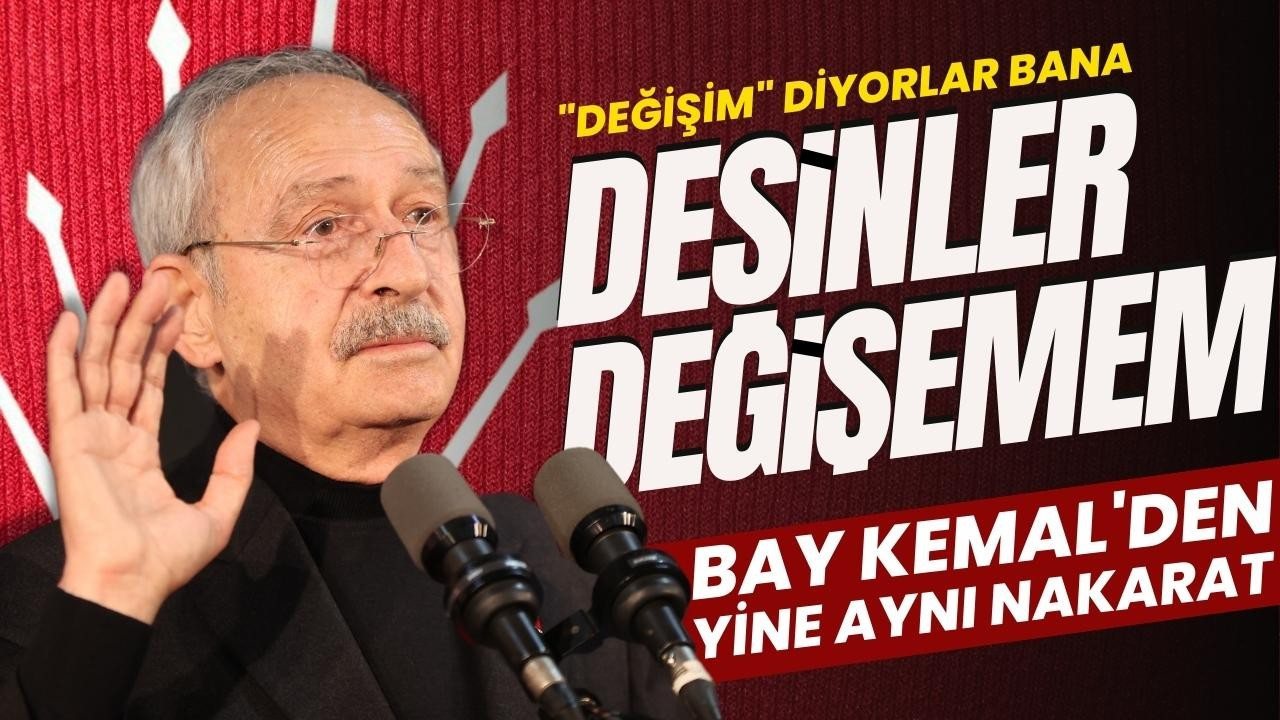 Kılıçdaroğlu: Değişim değil, yenilenme gerek!
