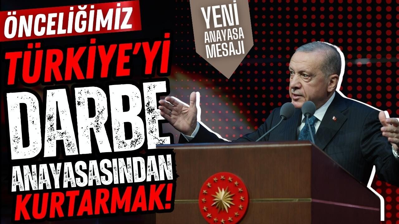 Cumhurbaşkanı Erdoğan'dan yeni anayasa mesajı!