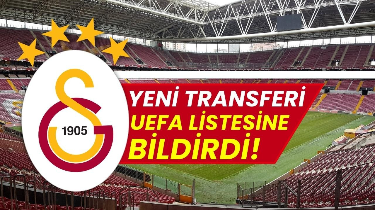 Galatasaray yeni transferini UEFA kadrosuna ekledi